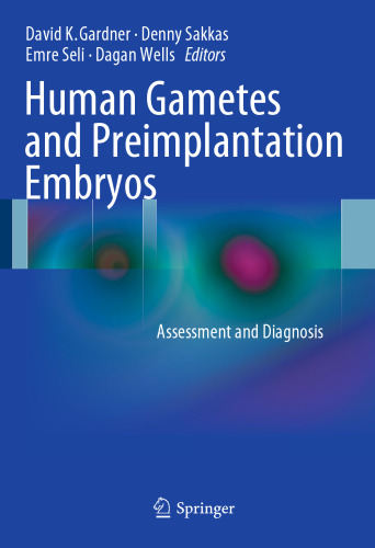 Human Gametes and Preimplantation Embryos: Assessment and Diagnosis