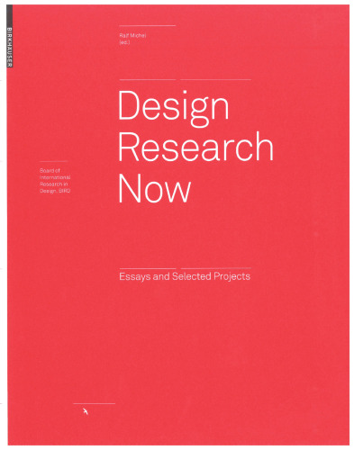 Design Research Now: Essays and Selected Projects