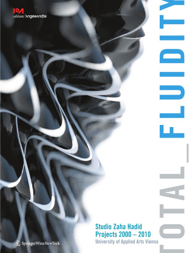 Total_Fluidity: Studio Zaha Hadid Projects 2000–2010 University of Applied Arts Vienna