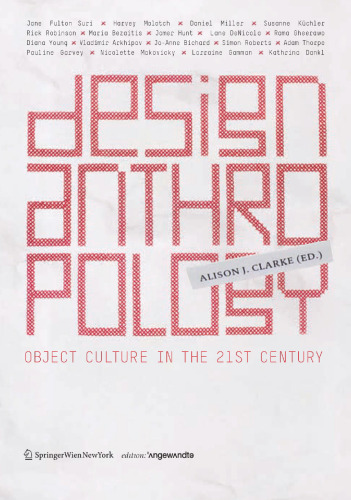 Design Anthropology: Object Culture in the 21st Century