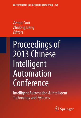 Proceedings of 2013 Chinese Intelligent Automation Conference: Intelligent Automation & Intelligent Technology and Systems