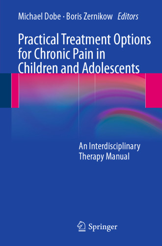 Practical Treatment Options for Chronic Pain in Children and Adolescents: An Interdisciplinary Therapy Manual