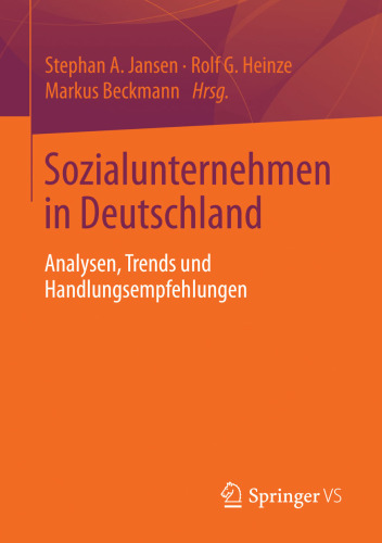 Sozialunternehmen in Deutschland: Analysen, Trends und Handlungsempfehlungen