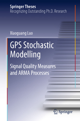 GPS Stochastic Modelling: Signal Quality Measures and ARMA Processes