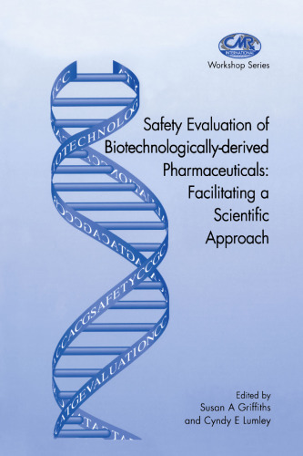 Safety Evaluation of Biotechnologically-derived Pharmaceuticals: Facilitating a Scientific Approach