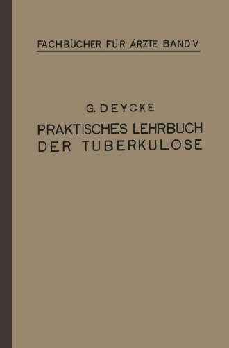 Praktisches Lehrbuch der Tuberkulose