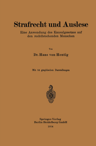 Strafrecht und Auslese: Eine Anwendung des Kausalgesetzes auf den rechtbrechenden Menschen