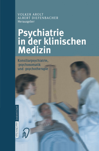 Psychiatrie in der klinischen Medizin: Konsiliarpsychiatrie, -psychosomatik und -psychotherapie