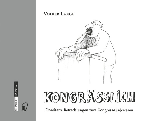 Kongrasslich: Erweiterte Betrachtungen zum Kongress-(un)-wesen