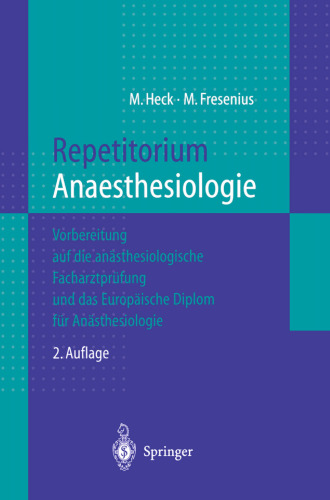 Repetitorium Anaesthesiologie: Vorbereitung auf die anasthesiologische Facharztprufung und das Europaische Diplom fur Anasthesiologie