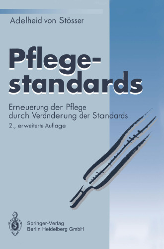 Pflegestandards: Erneuerung der Pflege durch Veränderung der Standards