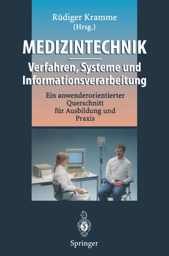 Medizintechnik — Verfahren, Systeme und Informationsverarbeitung: Ein anwenderorientierter Querschnitt fur Ausbildung und Praxis