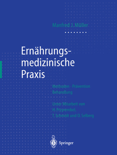 Ernahrungsmedizinische Praxis: Methoden — Pravention — Behandlung