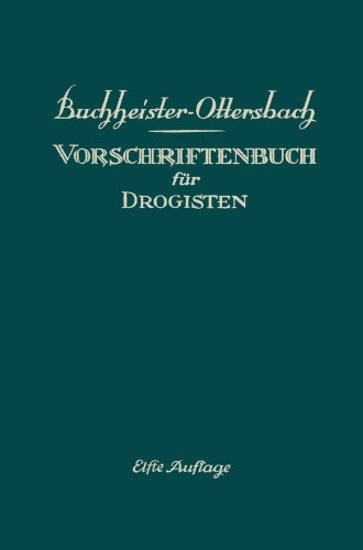 Vorschriftenbuch fur Drogisten: Die Herstellung der gebrauchlichen Verkaufsartikel