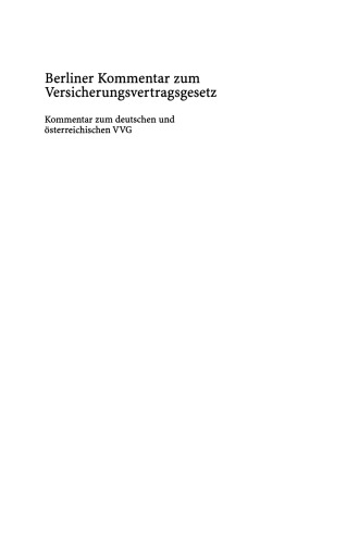 Berliner Kommentar zum Versicherungsvertragsgesetz: Kommentar zum deutschen und osterreichischen VVG