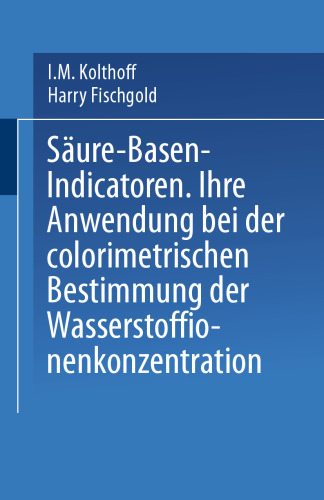 Saure — Basen — Indicatoren: Ihre Anwendung bei der Colorimetrischen Bestimmung der Wasserstoffionenkonzentration