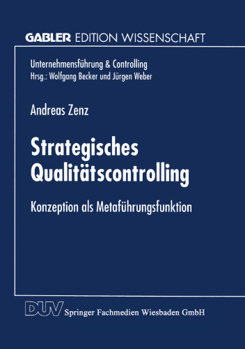 Strategisches Qualitatscontrolling: Konzeption als Metafuhrungsfunktion