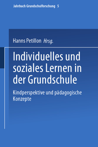 Individuelles und soziales Lernen in der Grundschule: Kindperspektive und pädagogische Konzepte