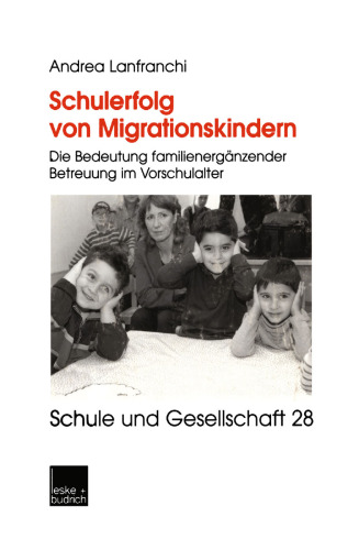 Schulerfolg von Migrationskindern: Die Bedeutung familienerganzender Betreuung im Vorschulalter