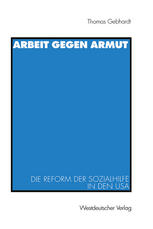 Arbeit gegen Armut: Die Reform der Sozialhilfe in den USA