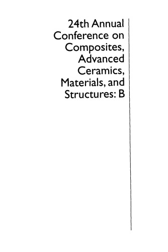 24th Annual Conference on Composites, Advanced Ceramics, Materials, and Structures: B: , Volume 21, Issue 4