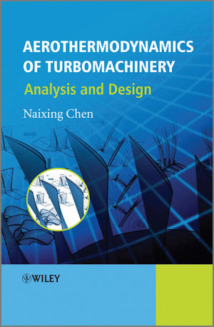 Aerothermodynamics of Turbomachinery: Analysis and Design