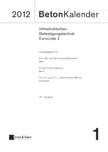 Beton-Kalender 2012: Schwerpunkte: Infrastrukturbau, Befestigungstechnik, Eurocode 2