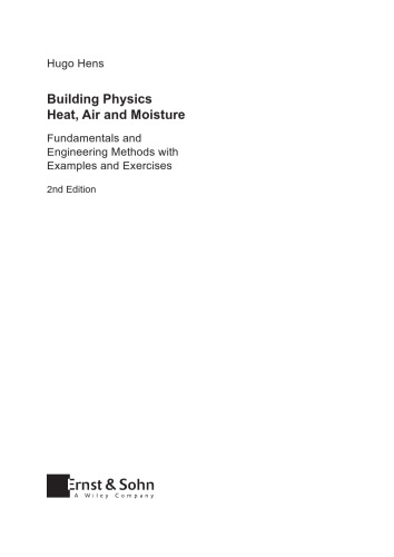 Building Physics: Heat, Air and Moisture, Fundamentals and Engineering Methods with Examples and Exercises, Second Edition