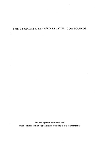 Chemistry of Heterocyclic Compounds: The Cyanine Dyes and Related Compounds, Volume 18