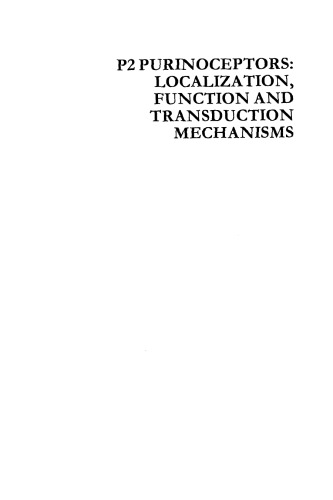 Ciba Foundation Symposium 198 - P2 Purinoceptors: Localization, Function and Transduction Mechanisms