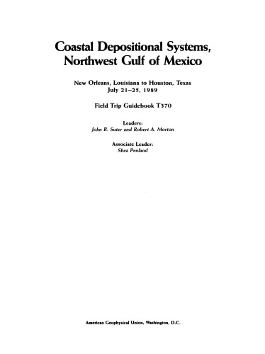 Coastal Depositional Systems, Northwest Gulf of Mexico: New Orleans, Louisiana to Houston, Texas, July 21-25, 1989