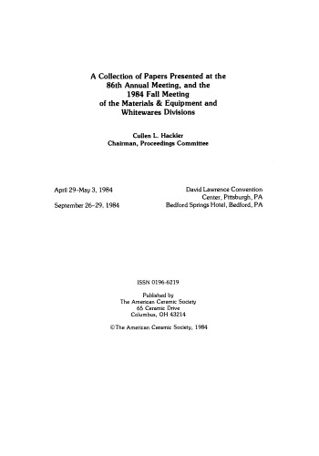 A Collection of Papers Presented at the 86th Annual Meeting, and the 1984 Fall Meeting of the Materials & Equipment and Whitewares Divisions: Ceramic Engineering and Science Proceedings, Volume 5, No. 11/12