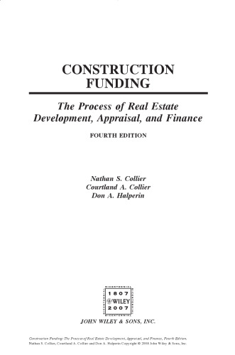 Construction Funding: The Process of Real Estate Development, Appraisal, and Finance, Fourth Edition