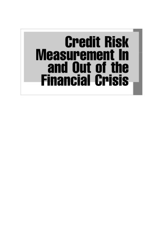 Credit Risk Measurement in and Out of the Financial Crisis: New Approaches to Value at Risk and Other Paradigms, Third Edition