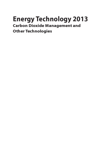 Energy Technology 2013: Carbon Dioxide Management and Other Technologies