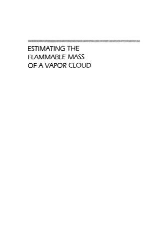 Estimating the Flammable Mass of a Vapor Cloud: A CCPS Concept Book