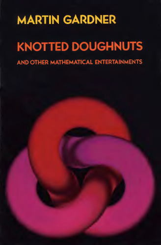 Knotted doughnuts and other mathematical entertainments