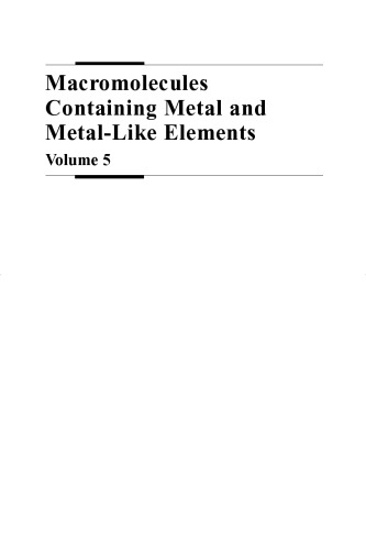 Macromolecules Containing Metal and Metal-Like Elements: Metal-Coordination Polymers, Volume 5