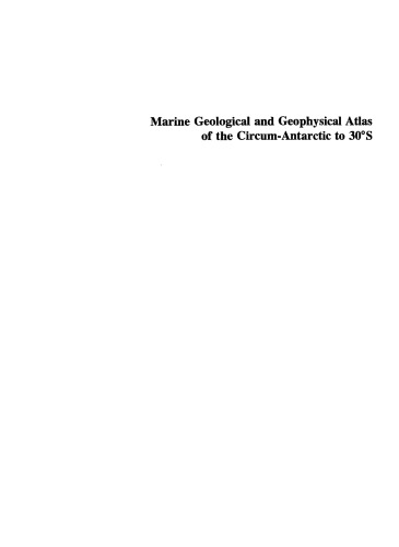 Marine Geological and Geophysical Atlas of the Circum-Antarctic to 30°S