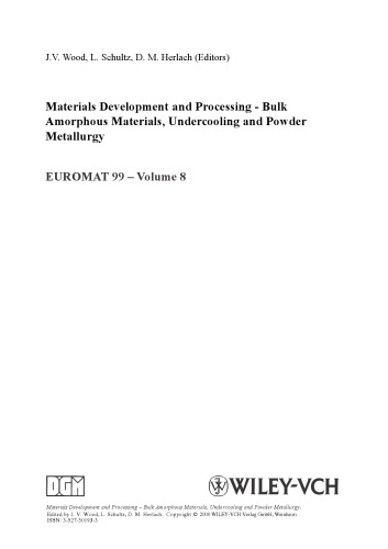 Materials Development and Processing - Bulk Amorphous Materials, Undercooling and Powder Metallurgy, Volume 8